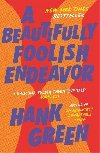 A Beautifully Foolish Endeavor - Hank Green
