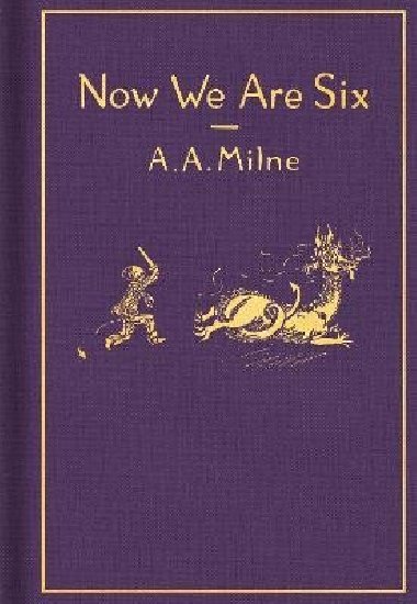 Now We Are Six: Classic Gift Edition - Milne A. A.