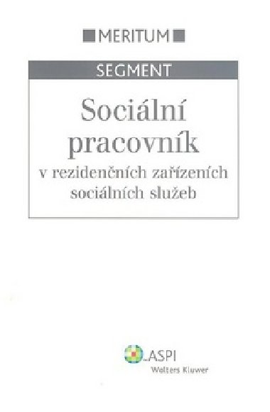 Sociln pracovnk v rezidennch zazench socilnch slueb - Radek Sokol