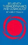 Relativity, Thermodynamics and Cosmology - Tolman Richard C.
