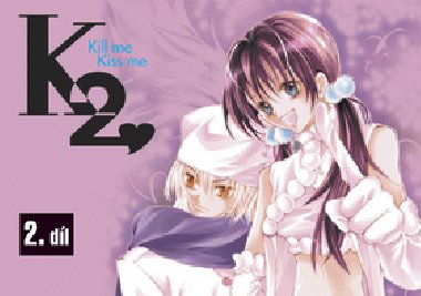K2 kill me, kiss me 2.díl - 
