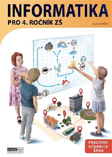 Informatika pro 4. ronk Z - Pracovn uebnice ka - Pavel Navrtil