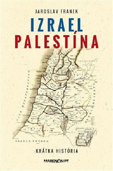 Izrael Palestna - krtka histria - Jaroslav Franek