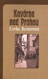 Kavrna nad prahou - Lenka Reinerov