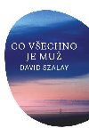 Co vechno je mu - David Szalay