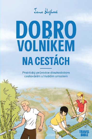 Dobrovolnkem na cestch - Praktick prvodce dlouhodobm cestovnm s hlubm smyslem - Jana Hejlov
