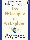 The Philosophy of an Explorer : 16 Life-lessons from Surviving the Extreme - Kagge Erling