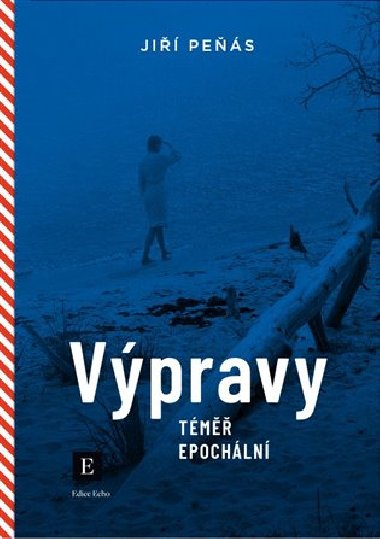 Výpravy téměř epochální - Jiří Peňás