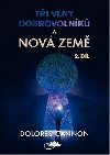 Ti vlny dobrovolnk a Nov Zem - 2. dl - Dolores Cannon