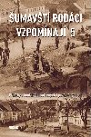 Šumavští rodáci vzpomínají 5 - Příběhy z bouřlivých válečných i poválečných let - Víkend