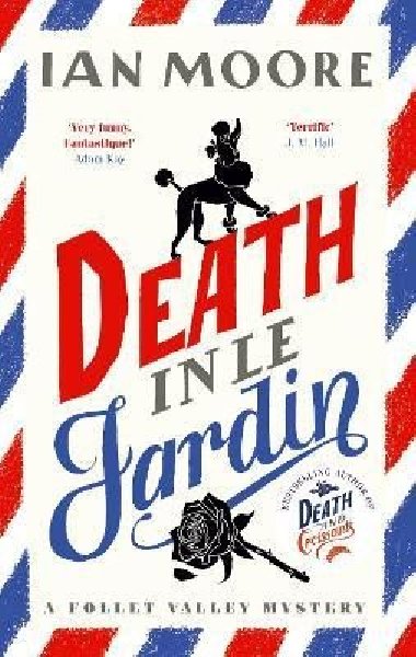 Death in le Jardin: the unputdownable new cosy murder mystery - Moore Ian