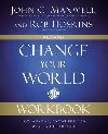 Change Your World Workbook : How Anyone, Anywhere Can Make a Difference - Maxwell John C.