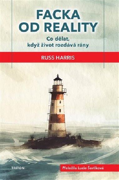 Facka od reality - Co dlat, kdy ivot rozdv rny - Russ Harris