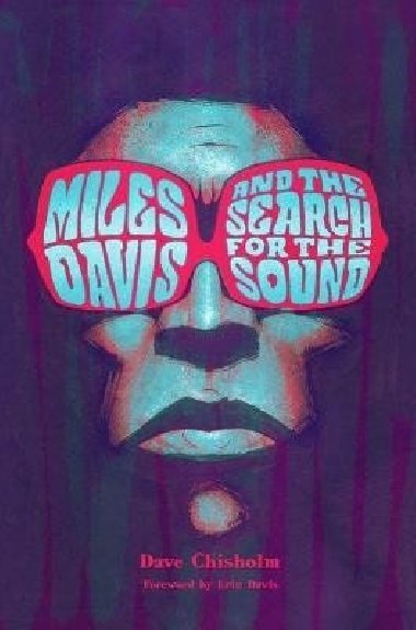 Miles Davis and the Search for the Sound - Chisholm Dave