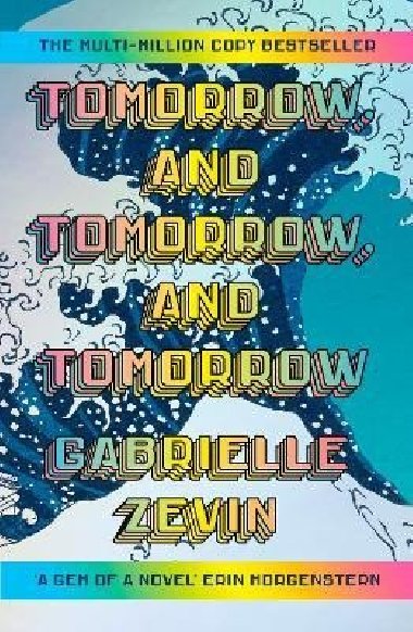 Tomorrow, and Tomorrow, and Tomorrow - Zevinov Gabrielle