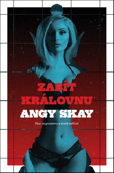 Zabt krlovnu - Angy Skay