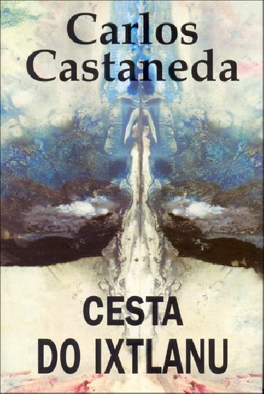 Cesta do Ixtlanu - Carlos Castaneda