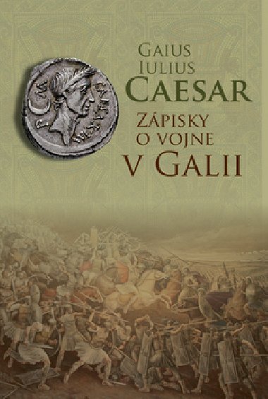 Zpisky o vojne v galii - Gaius Iulius Caesar