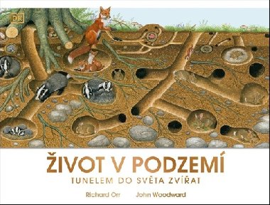 ivot v podzem: Tunelem do svta zvat - Richard Orr; John Woodward