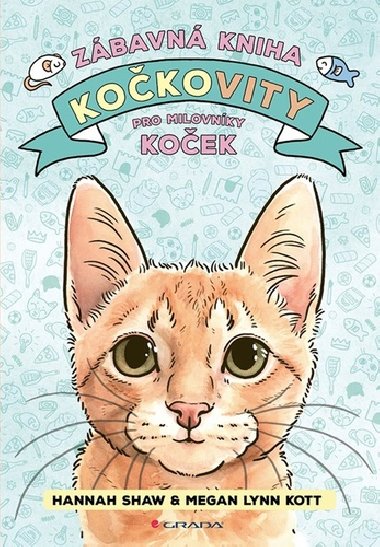 Kočkovity - zábavná kniha pro milovníky koček - Hannah Shaw; Megan Lynn Kott