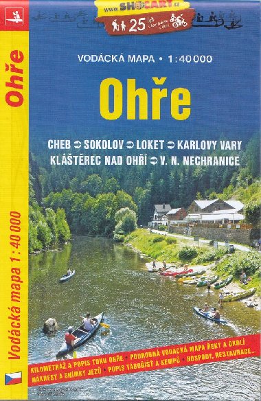 Ohře - vodácká mapa 1:40 000 Shocart - úsek Cheb - Sokolov - Loket - Karlovy Vary - Klášterec nad Ohří - Nechranice - Shocart Ohře - vodácká mapa 1:40 000 Shocart - úsek Cheb - Sokolov - Loket - Karlovy Vary - Klášterec nad Ohří - Nechranice - Shocart