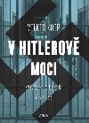 V Hitlerov moci. Zvltn a estn vzov nacistickho reimu - Koop Volker