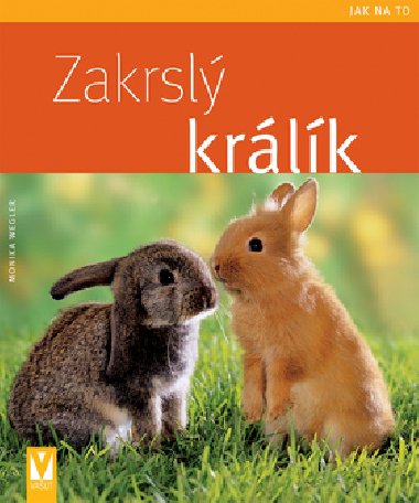 Zakrsl krlk - Monika Wegler