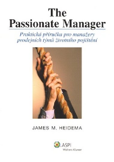 The passionate manager - James M. Heidema