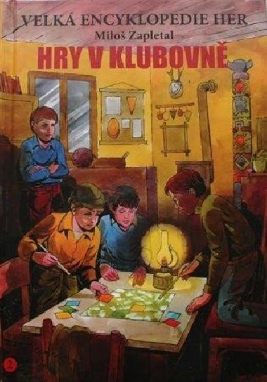 Velk encyklopedie her 2 - Hry v klubovn - Milo Zapletal