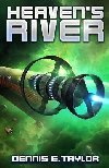 Heavens River (Bobiverse 4) - Taylor Dennis E.