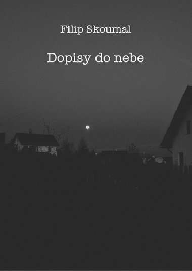 Dopisy do nebe - Filip Skoumal