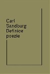 Definice poezie - Carl Sandburg
