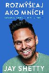 Rozmaj ako mnch - Jay Shetty