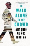 To Walk Alone in the Crowd - Antonio Molina