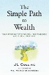 The Simple Path to Wealth: Your road map to financial independence and a rich, free life - Collins J.L.