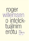 O imtelektulnm ertu. Esej o Robertu Musilovi - Roger Willemsen