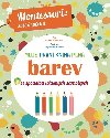 Moje prvn kniha pln barev se spoustou asnch samolepek (Montessori: Svt spch) - Chiara Piroddiov
