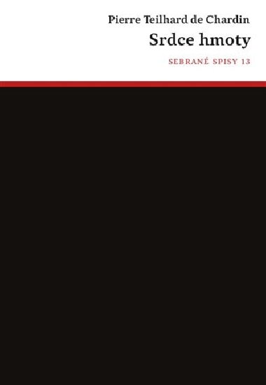 Srdce hmoty - Pierre Teilhard de Chardin
