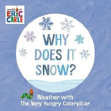 Why Does It Snow?: Weather with The Very Hungry Caterpillar - Carle Eric
