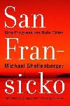 San Fransicko : Why Progressives Ruin Ci - Shellenberger Michael
