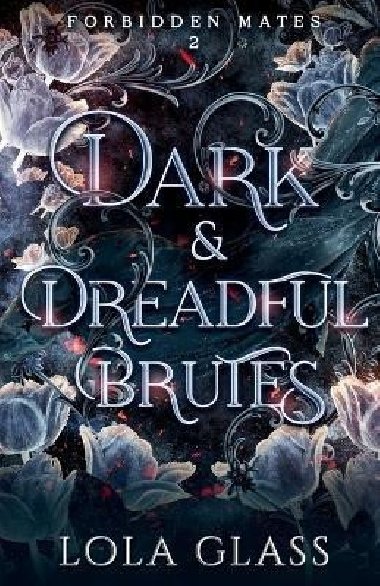 Dark & Dreadful Brutes (Forbidden Mates 2) - Glass Lola