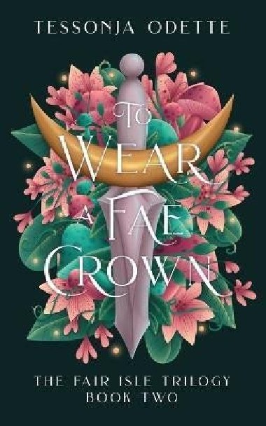 To Wear a Fae Crown (The Fair Isle 2) - Odette Tessonja