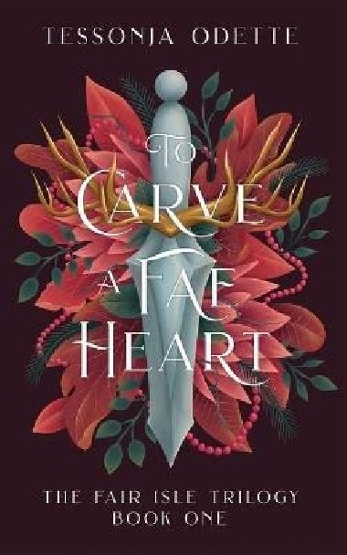 To Carve a Fae Heart (The Fair Isle 1) - Odette Tessonja