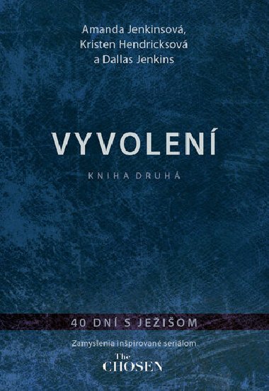 Vyvolen Kniha druh - Amanda Jenkinsov; Kristen Hendricksov; Dallas Jenkins