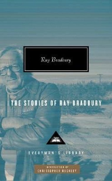 The Stories of Ray Bradbury - Bradbury Ray