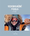 Severojin peklo: Jdu na sever... a u jdu na jih - Sehnal Pavel