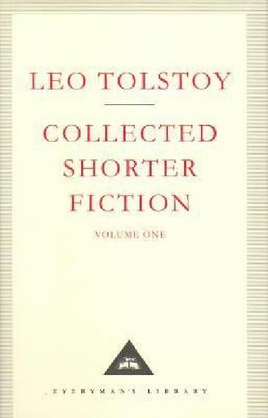 Collected Shorter Fiction 1 - Tolstoj Lev Nikolajevi