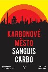 Karbonov msto: Sanguis Carbo - Eva Lassler; Eva Juenov; rka Gongolov