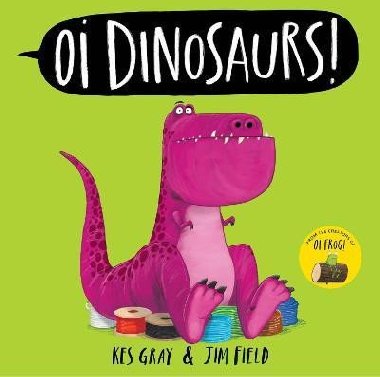 Oi Dinosaurs! - Gray Kes