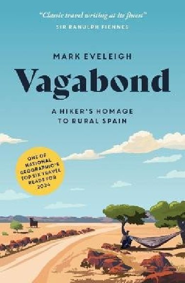 Vagabond: A Hiker´s Homage to Rural Spain - Eveleigh Mark